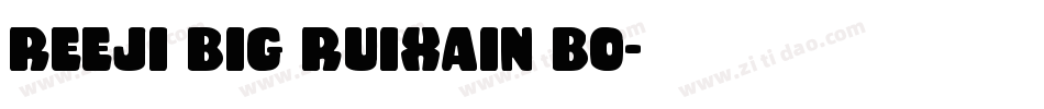 reeji big ruixain bo字体转换